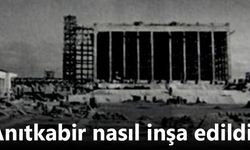 Anıtkabir nasıl inşa edildi?